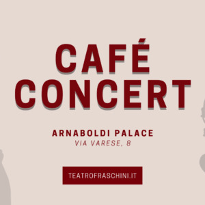 CAFÈ CONCERT – Arnaboldi Palace